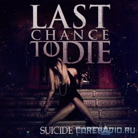 Last Chance To Die - Suicide Party (2012)